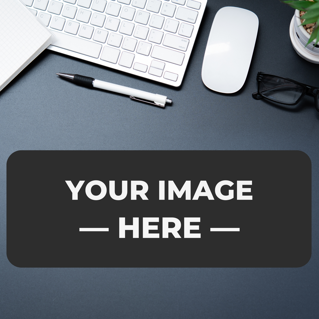 Customise Your Desk Mat and Gaming Mouse Pad